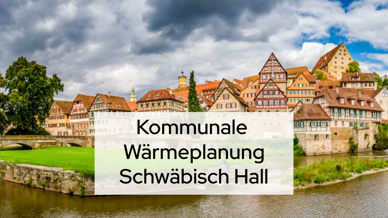 Kommunale Wärmeplanung Schwäbisch Hall